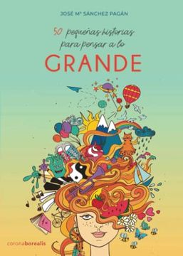 portada 50 Pequeñas Historias Para Pensar a lo Grande (in Spanish)