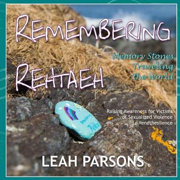 portada Remembering Rehtaeh: Memory Stones Traveling the World (en Inglés)
