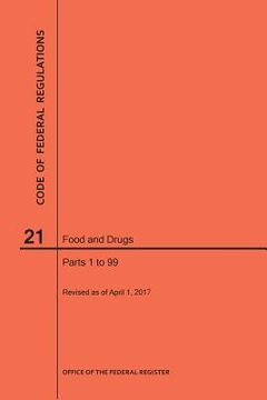 portada Code of Federal Regulations Title 21, Food and Drugs, Parts 1-99, 2017 (en Inglés)