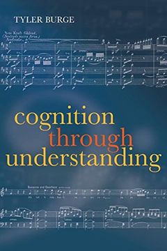 portada Cognition Through Understanding: Self-Knowledge, Interlocution, Reasoning, Reflection (Philosophical Essays) (en Inglés)