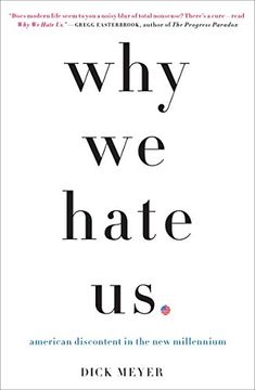 portada Why we Hate us: American Discontent in the new Millennium (in English)