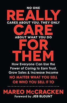 portada Really Care for Them: How Everyone can use the Power of Caring to Earn Trust, Grow Sales, and Increase Income. No Matter What you Sell or who you Sell it to (en Inglés)