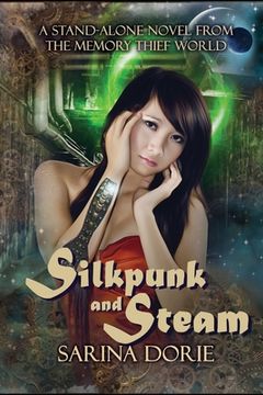 portada Silkpunk and Steam: A Steampunk Novel (en Inglés)
