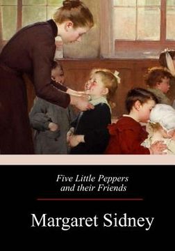 portada Five Little Peppers and their Friends (en Inglés)