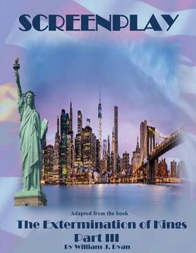 portada Screenplay: The Extermination of Kings - Part III (en Inglés)