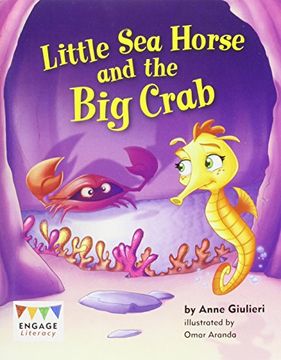 portada Little Sea Horse and the Big Crab (Engage Literacy: Engage Literacy Yellow)