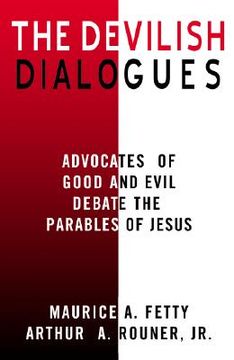 portada the devilish dialogues: advocates for good and evil debate the parables of jesus (en Inglés)