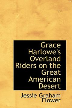 portada grace harlowe's overland riders on the great american desert (in English)