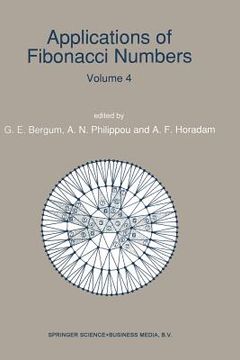 portada Applications of Fibonacci Numbers: Volume 4 Proceedings of 'The Fourth International Conference on Fibonacci Numbers and Their Applications', Wake For (en Inglés)