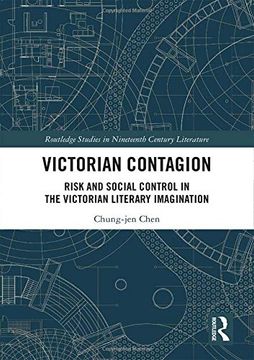 portada Victorian Contagion: Risk and Social Control in the Victorian Literary Imagination (Routledge Studies in Nineteenth Century Literature) (en Inglés)