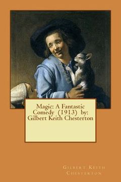 portada Magic: A Fantastic Comedy (1913) by: Gilbert Keith Chesterton (en Inglés)