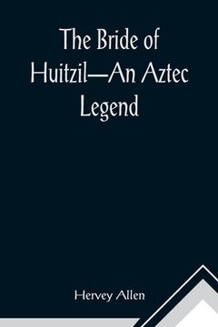 portada The Bride of Huitzil-An Aztec Legend