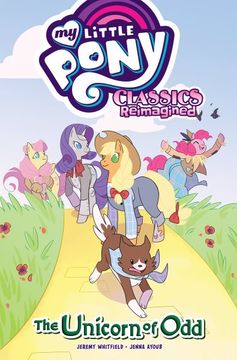 portada My Little Pony: Classics Reimagined--The Unicorn of Odd