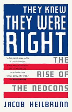 portada They Knew They Were Right: The Rise of the Neocons 