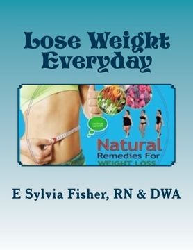 portada Lose Weight Everyday: Eleven NATURAL Appetite-control Products & Supplements