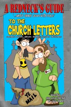 portada A Redneck's Guide To The Church Letters: The Complete Edition (en Inglés)
