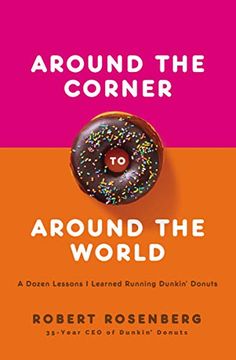 portada Around the Corner to Around the World: A Dozen Lessons i Learned Running Dunkin Donuts 