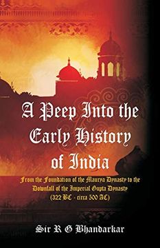 portada A Peep Into the Early History of India: From the Foundation of the Maurya Dynasty to the Downfall of the Imperial Gupta Dynasty (322 bc - Circa 500 ac) (in English)