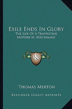 portada exile ends in glory: the life of a trappistine, mother m. berchmans (in English)