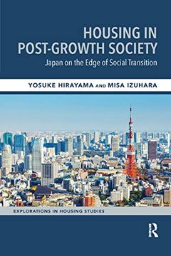 portada Housing in Post-Growth Society: Japan on the Edge of Social Transition (Explorations in Housing Studies) (en Inglés)