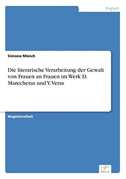 portada Die Literarische Verarbeitung der Gewalt von Frauen an Frauen im Werk d. Marecheras und y. Veras (en Alemán)