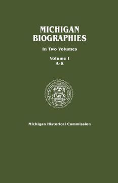 portada michigan biographies. in two volumes. volume i, a-k (en Inglés)