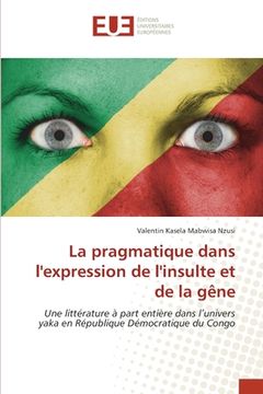 portada La pragmatique dans l'expression de l'insulte et de la gêne (en Francés)