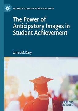 portada The Power of Anticipatory Images in Student Achievement