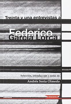portada Treinta y una entrevistas a Federico García Lorca (Itineraria)