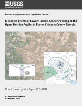 portada Simulated Effects of Lower Floridan Aquifer Pumping on the Upper Floridan Aquifer at Pooler, Chatham County, Georgia (en Inglés)
