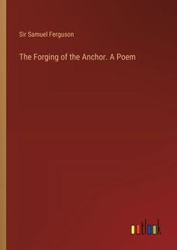 portada The Forging of the Anchor. A Poem (in English)