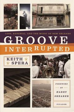portada groove interrupted: loss, renewal, and the music of new orleans (en Inglés)