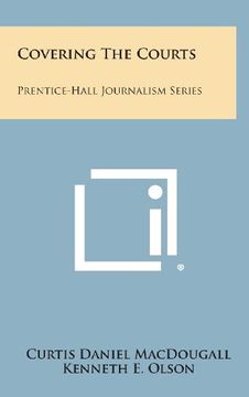 portada Covering the Courts: Prentice-Hall Journalism Series