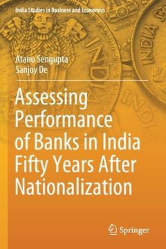 portada Assessing Performance of Banks in India Fifty Years After Nationalization (en Inglés)