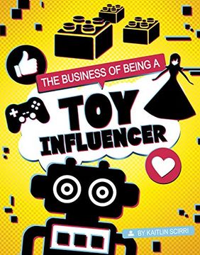 portada The Business of Being a toy Influencer (Influencers and Economics) (en Inglés)