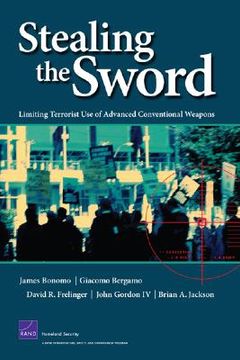 portada stealing the sword: limiting terrorist use of advanced conventional weapons (in English)