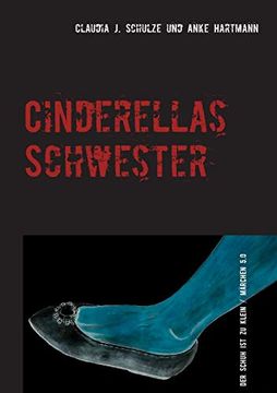 portada Cinderellas Schwester: Oder: Der Schuh ist zu Klein (en Alemán)