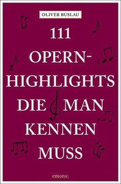portada 111 Opernhighlights, die man Kennen Muss (en Alemán)