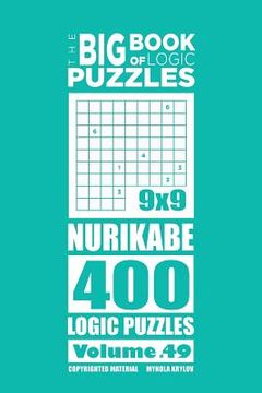 portada The Big Book of Logic Puzzles - Nurikabe 400 Logic (Volume 49) (en Inglés)