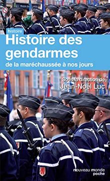 portada Histoire de la Gendarmerie; De la Maréchaussée à nos Jours