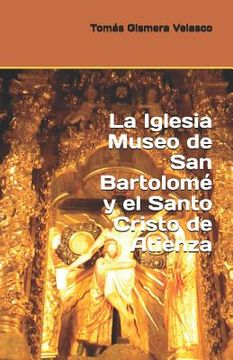 portada La Iglesia Museo de San Bartolomé y el Santo Cristo de Atienza (in Spanish)
