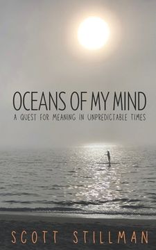 portada Oceans Of My Mind: A Quest For Meaning In Unpredictable Times