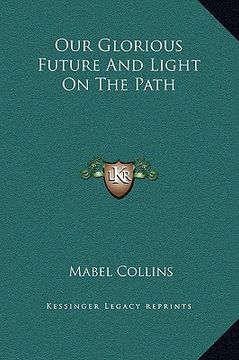 portada our glorious future and light on the path (en Inglés)