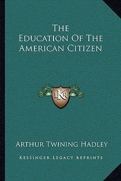 portada the education of the american citizen (in English)