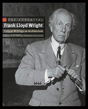 portada The Essential Frank Lloyd Wright: Critical Writings on Architecture (en Inglés)