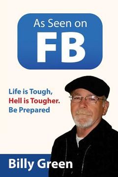 portada As Seen on FB: Life is Tough, Hell is Tougher. Be Prepared (in English)