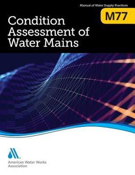 portada M77 Condition Assessment of Water Mains (en Inglés)