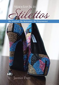 portada Standards in Stilettos: Be Inspired, be Motivated, be Empowered (in English)