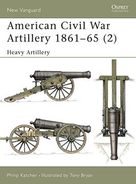 portada American Civil War Artillery 1861-65 (2): Heavy Artillery (en Inglés)