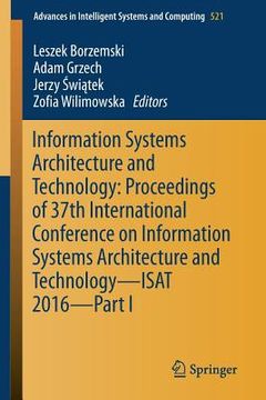 portada Information Systems Architecture and Technology: Proceedings of 37th International Conference on Information Systems Architecture and Technology - Isa (in English)